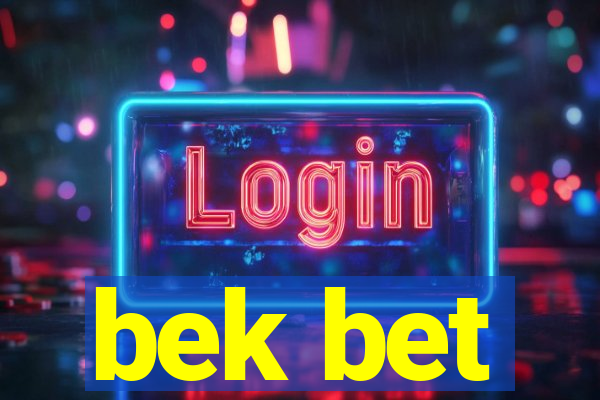 bek bet